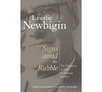 Lesslie Newbigin Signs Amid the Rubble (Tascabile)