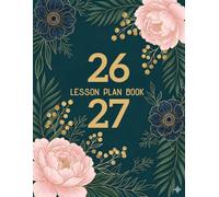 Lesson plan book for teachers 26-27 with dates: Monthly and Weekly Class Organizer, July 2026-June 2027 Academic Year + Grade and Record Book.