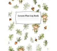 Lesson Plan Log Book: Organized Teacher Planner for Daily, Weekly & Monthly Classroom Success: A Comprehensive Teacher’s Organizer with Attendance Sheets, Grade Trackers, and Curriculum Planning Pages