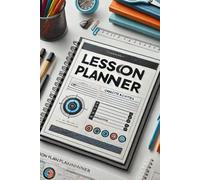 Lesson Planner: Your Essential Guide to Structured and Impactful Teaching