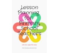 Lesson Planning for Primary School Teachers: With 500 Planning Ideas