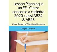 Lesson Planning in an EFL Class: concorso a cattedra 2020 classi AB24 & AB...