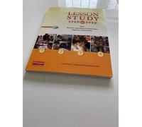 Lesson Study Step by Step: How Teacher Learning Communities Improve Instruction