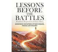 Lessons Before The Battles: Prophetic Preparation Of God's Plan