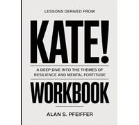 Lessons Derived From Kate!: A Deep Dive into the Themes of Resilience and Mental Fortitude
