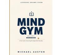 Lessons Drawn From Mind Gym Edition 1: A Clear Guide to Discovering the Original Book’s Key Ideas