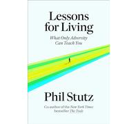 Phil Stutz Lessons for Living (Copertina rigida)