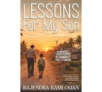 Lessons For My Son: A RURAL UPBRINGING IN TRINIDAD AND TOBAGO