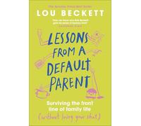 Lessons from a Default Parent: THE INSTANT SUNDAY TIMES BESTSELLER