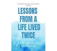 Lessons from a Life Lived Twice: A Memoir of Survival, Love, and Second Chances