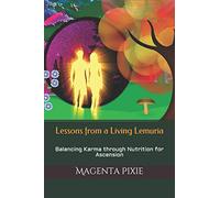 Lessons from a Living Lemuria: Balancing Karma through Nutrition for Ascension