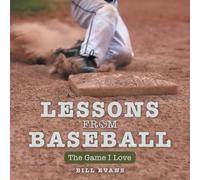 Lessons from Baseball: The Game I Love