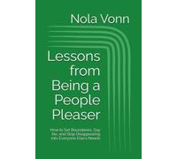 Lessons from Being a People Pleaser: How to Set Boundaries, Say No, and Stop Disappearing into Everyone Else's Needs