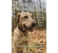 Lessons from Buster: A Dog's Wisdom for a Better Life