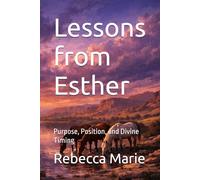 Lessons from Esther: Purpose, Position, and Divine Timing