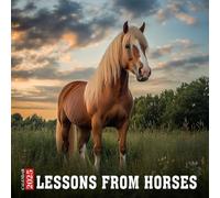 Lessons from Horses Calendar 2025: Inspirational moments and wisdom from horses