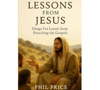 Lessons from Jesus: Things I've learnt from preaching the Gospels