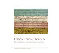 Lessons from Leopold. The craft of musical composition