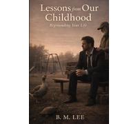 Lessons from Our Childhood: Regrounding Your Life