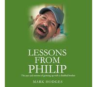 Lessons from Philip: The Joys and Sorrows of Growing Up with a Disabled Brother