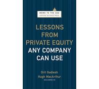 Lessons from Private Equity Any Company Can Use