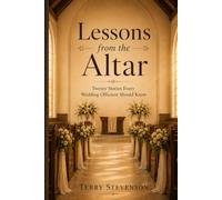 Lessons from the Altar: Twenty Stories Every Wedding Officiant Should Know