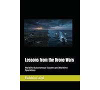 Lessons from the Drone Wars: Maritime Autonomous Systems and Maritime Operations