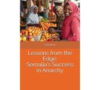 Lessons from the Edge: Somalia's Success in Anarchy