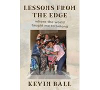 Lessons from the Edge: where the world taught me to belong