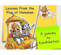 Lessons From the Flag of Hanuman: A Journey to Kurukshetra