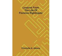 Lessons from the life of Florence Nightingale