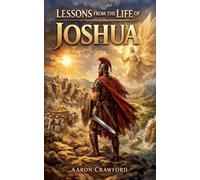 Lessons from the Life of Joshua