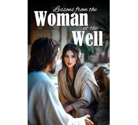 Lessons from the Woman at the Well
