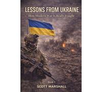 Lessons from Ukraine: How Modern War Is Really Fought: 3
