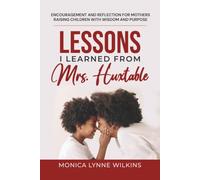 Lessons I Learned From Mrs. Huxtable: Timeless Wisdom for Moms Raising Children with Confidence, Faith, and Purpose