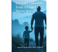 Lessons I Needed from a Father I Never Knew