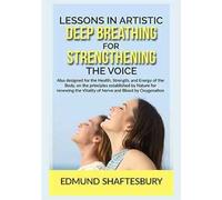 Lessons in artistic deep breathing for strengthening the voice