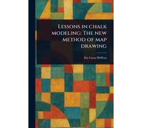 Lessons in Chalk Modeling: The New Method of Map Drawing