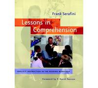 Lessons in Comprehension: Explicit Instruction in the Reaing Workshop