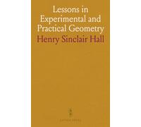 Lessons in Experimental and Practical Geometry