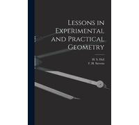 Lessons in Experimental and Practical Geometry [microform] (Tascabile)