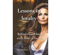 Lessons in Loyalty: Behind closed doors, every heart is for sale
