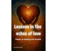 Lessons in the echoes of love: Poems on healing and growth