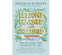 Lessons Learned and Cherished: The Teacher Who Changed My Life