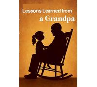 Lessons Learned from a Grandpa