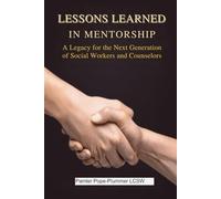 Lessons Learned in Mentorship: A Legacy for the Next Generation of Social Workers and Counselors