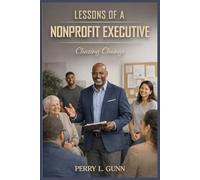 Lessons of an Effective Nonprofit Executive: Chasing Community Change