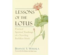 Lessons of the Lotus: Practical Spiritual Teachings of a Travelling Buddhist Monk