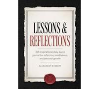 Lessons & Reflections: 365 Inspirational Daily Quote Journal for Reflection, Mindfulness, and Personal Growth