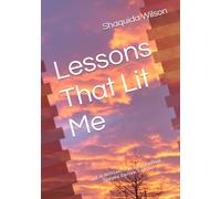 Lessons That Lit Me: Lit & Written: The Journal That Speaks Before You Do